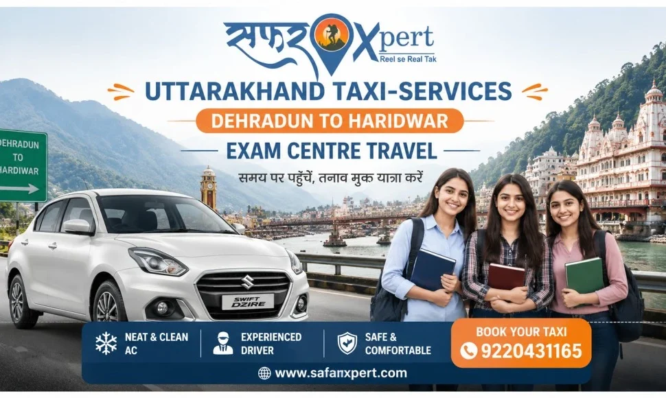 Uttarakhand taxi service from Dehradun to Haridwar for exam centre travel by SafarXpert